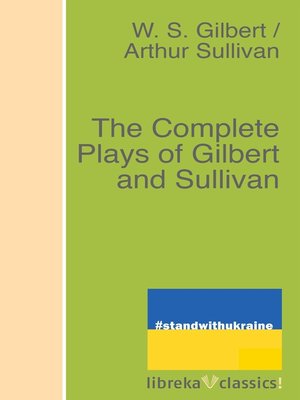 cover image of The Complete Plays of Gilbert and Sullivan